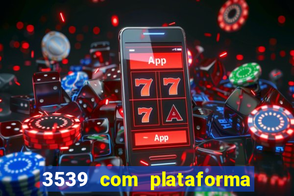 3539 com plataforma de jogos